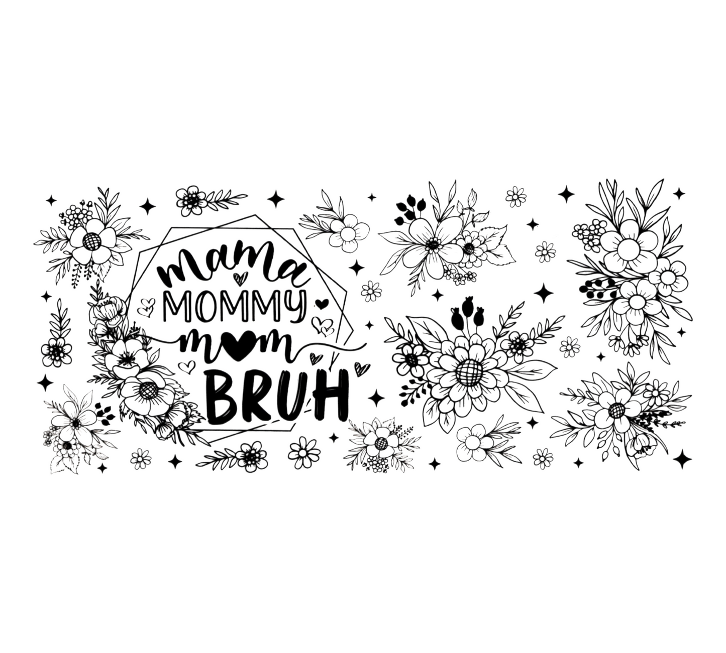 Mama, Mommy Bruh UV DTF